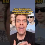 Pete Davidson Is A Deadbeat Dad, Claims His Babymomma!