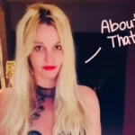 Britney Spears Defends Herself After Hanging Out Of Her Sunroof On The LA Freeway: Nothing Is What It Seems